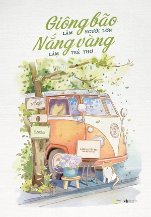 giông bão làm người lớn - nắng vàng làm trẻ thơ - tặng kèm bookmark