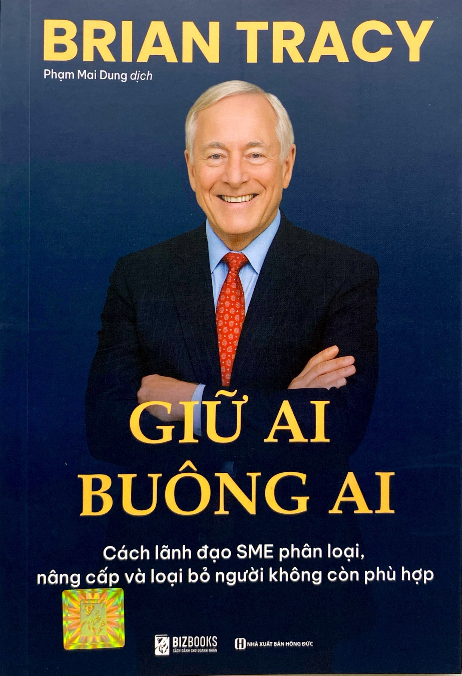 Giu Ai Buong Ai - Cach Lanh Dao SME Phan Loai, Nang Cap Va Loai Bo Nguoi Khong Con Phu Hop