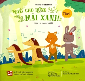 giữ cho rừng mãi xanh - keep the forest green - tập 1