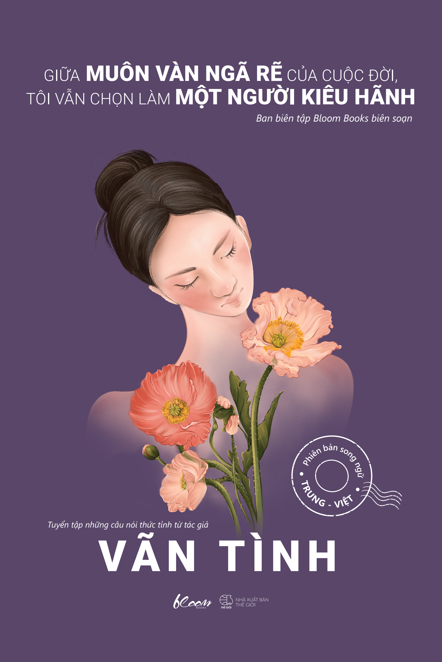 giữa muôn vàn ngã rẽ của cuộc đời, tôi vẫn chọn làm một người kiêu hãnh - phiên bản song ngữ trung-việt