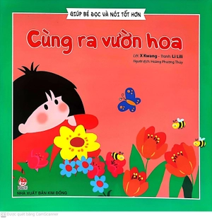 giúp bé đọc và nói tốt hơn - cùng ra vườn hoa (tái bản 2019)