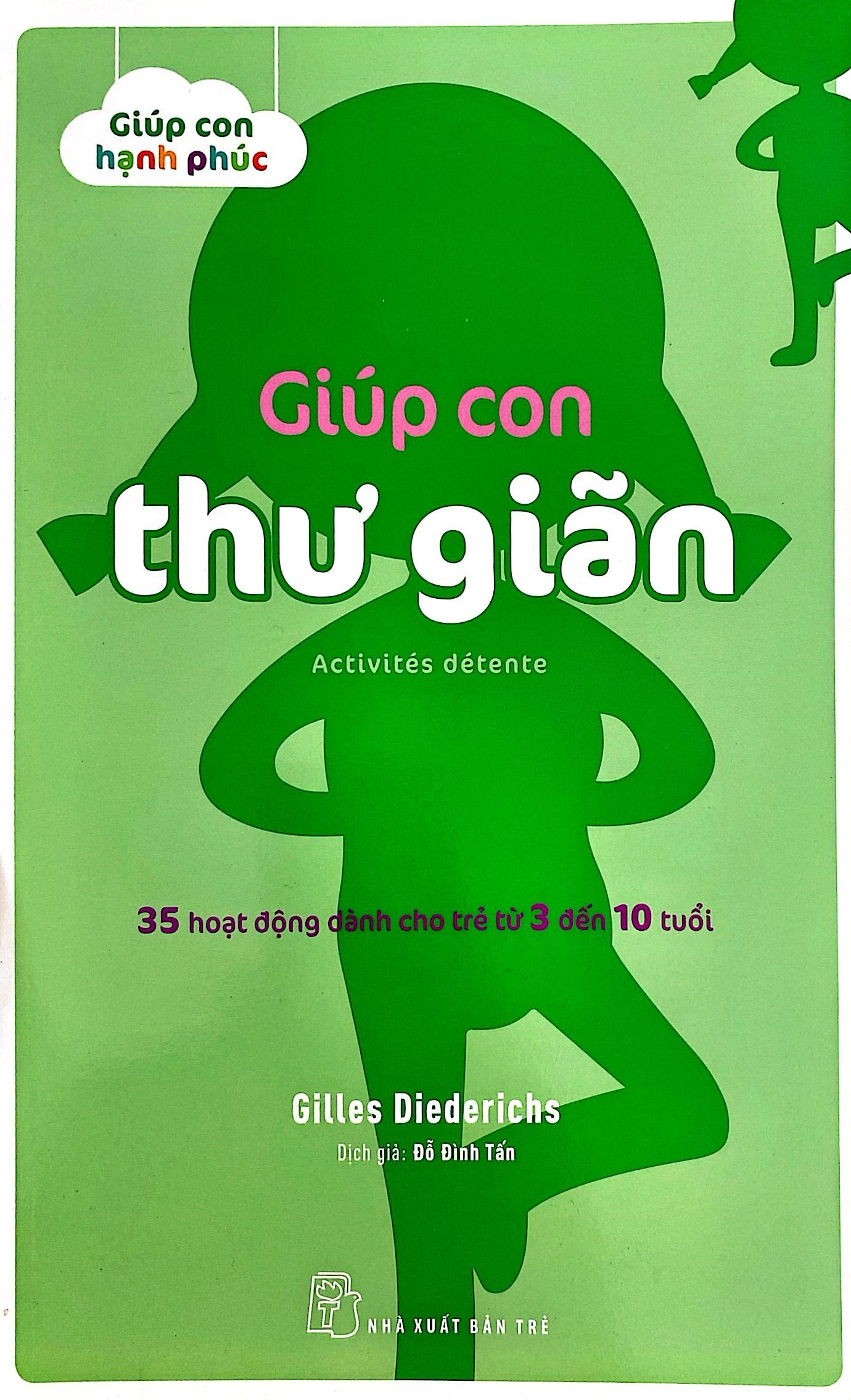 giúp con hạnh phúc - giúp con thư giãn - 35 hoạt động dành cho trẻ từ 3 đến 10 tuổi