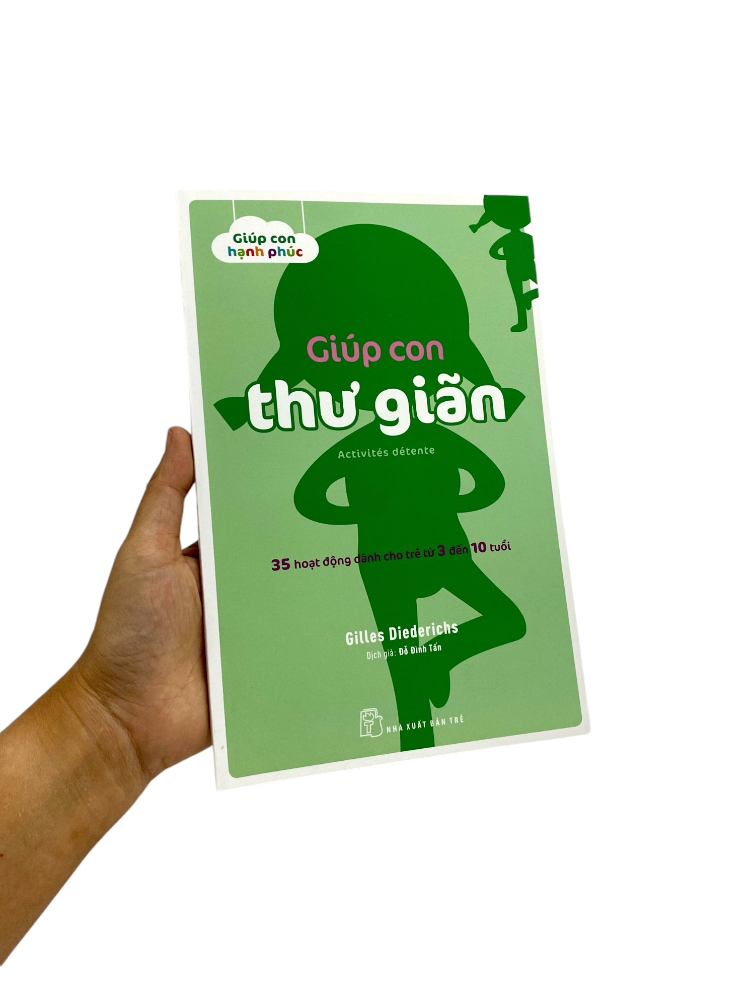 giúp con hạnh phúc - giúp con thư giãn - 35 hoạt động dành cho trẻ từ 3 đến 10 tuổi