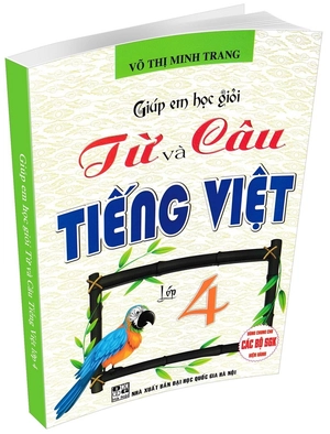 giúp em học giỏi từ và câu tiếng việt lớp 4 (dùng chung cho các bộ sgk hiện hành)