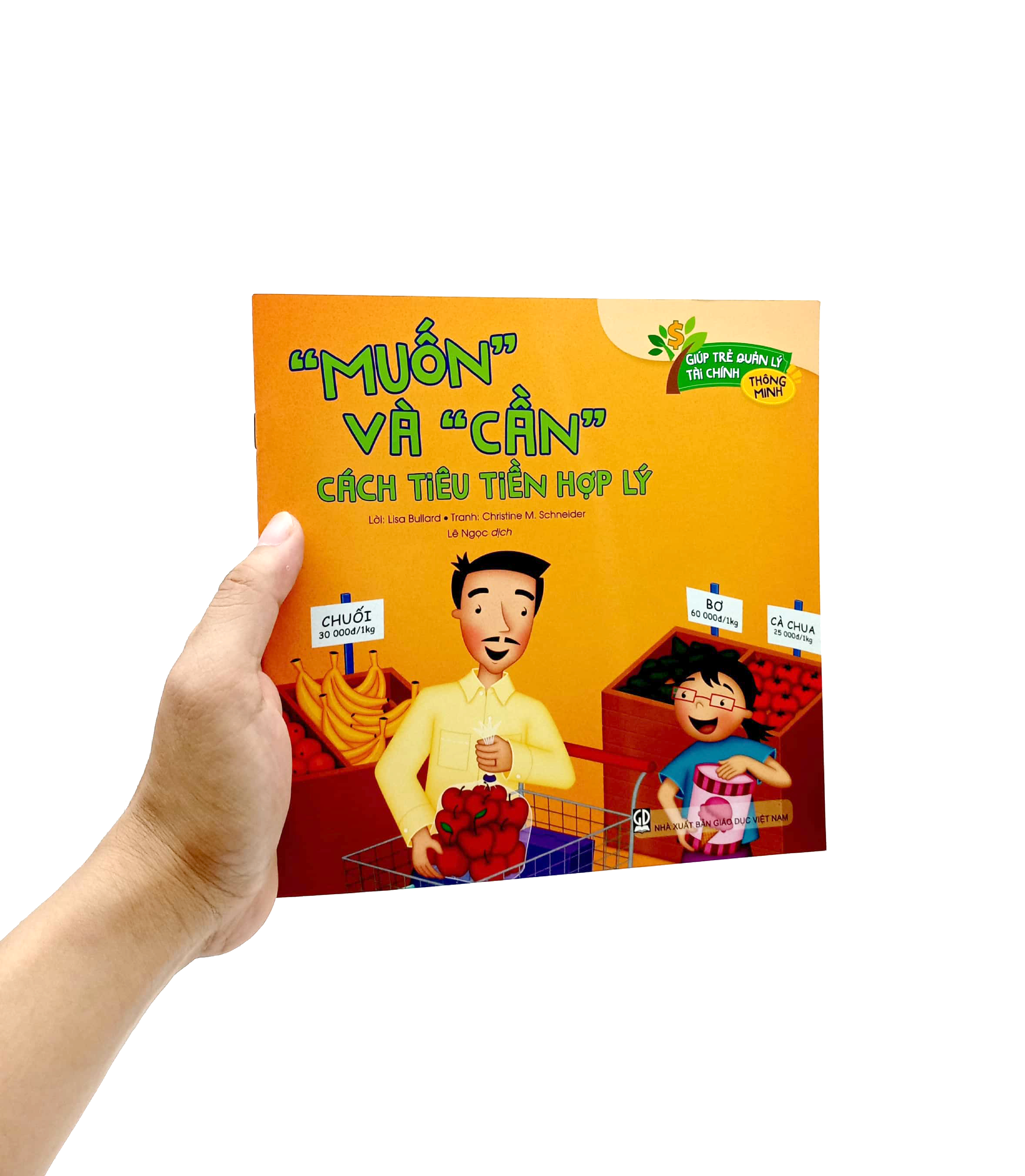 giúp trẻ quản lý tài chính thông minh - “muốn” và “cần” - cách tiêu tiền hợp lý (tái bản 2020)