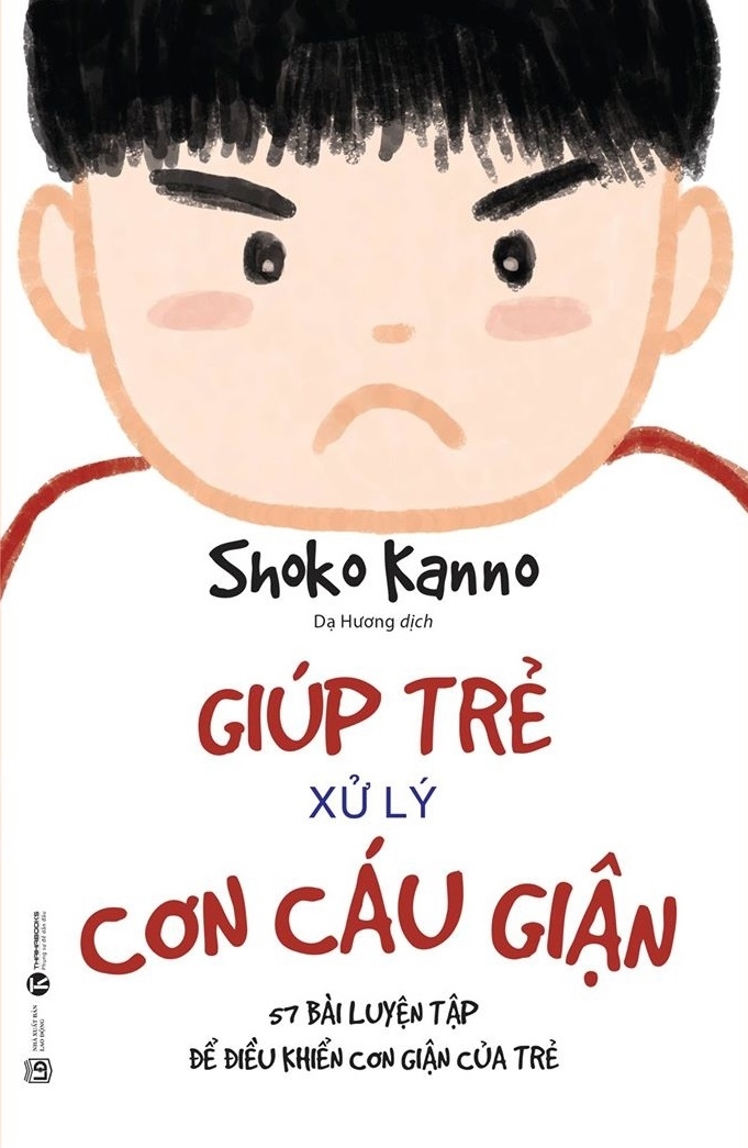 giúp trẻ xử lý cơn cáu giận - 57 bài luyện tập để điều khiển cơn giận của trẻ (tái bản 2023)