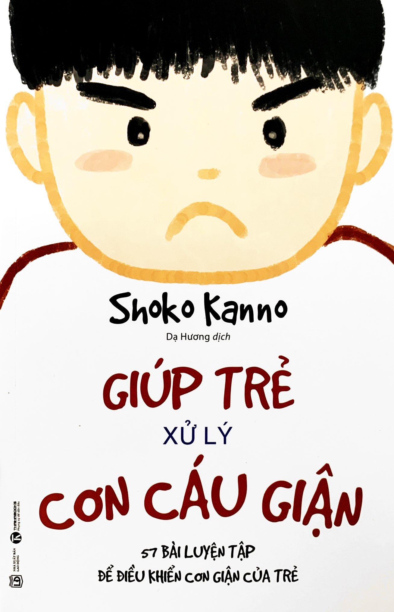 giúp trẻ xử lý cơn cáu giận - 57 bài luyện tập để điều khiển cơn giận của trẻ (tái bản 2023)