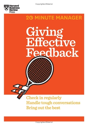 giving effective feedback (hbr 20-minute manager series)