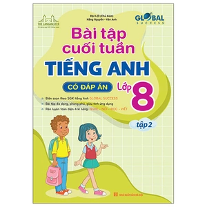 global success - bài tập cuối tuần tiếng anh lớp 8 - tập 2 (có đáp án)