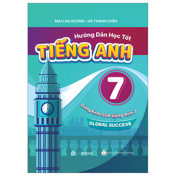 global success - hướng dẫn học tốt tiếng anh 7 (dùng kèm sgk tiếng anh 7)