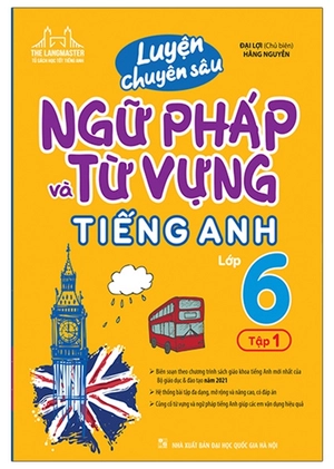 global success - luyện chuyên sâu ngữ pháp và từ vựng tiếng anh lớp 6 - tập 1 (tái bản 2024)