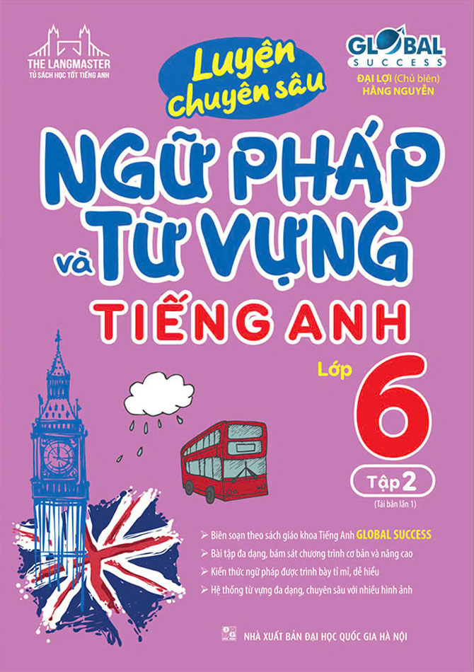 global success - luyện chuyên sâu ngữ pháp và từ vựng tiếng anh lớp 6 - tập 2 (tái bản 2024)