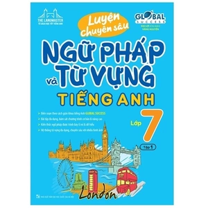 global success - luyện chuyên sâu ngữ pháp và từ vựng tiếng anh lớp 7 - tập 1 (tái bản)