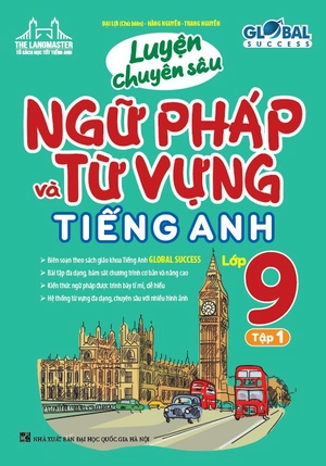 global success - luyện chuyên sâu ngữ pháp và từ vựng tiếng anh lớp 9 - tập 1