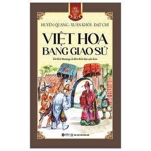 góc nhìn sử việt - việt hoa bang giao sử - từ thời thượng cổ đến thời đại cận kim