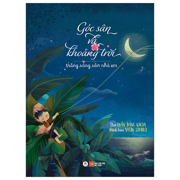 góc sân và khoảng trời - trăng sáng sân nhà em (tái bản 2025)