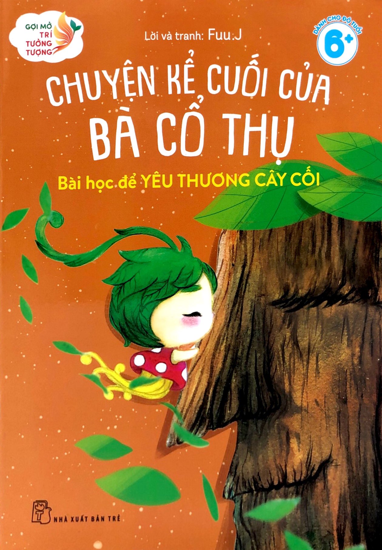 gợi mở trí tưởng tượng - chuyện kể cuối của bà cổ thụ - bài học để học yêu thương cây cối