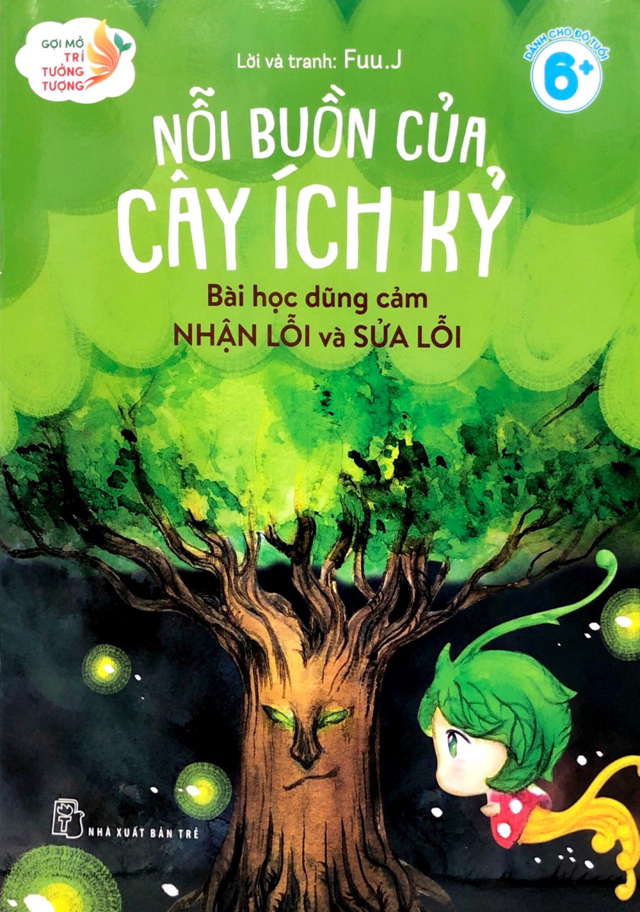 gợi mở trí tưởng tượng - nỗi buồn của cây ích kỷ - bài học dũng cảm nhận lỗi và sửa lỗi