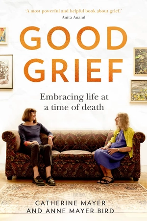 good grief - embracing life at a time of death