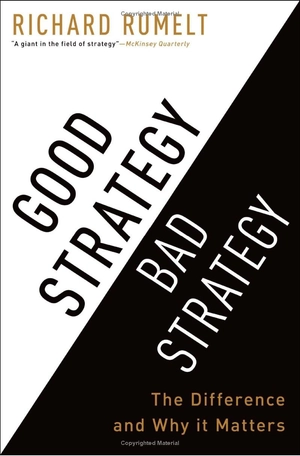 good strategy/bad strategy : the difference and why it matters