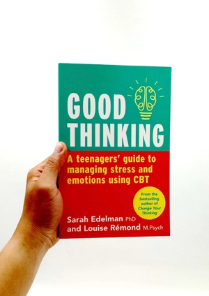 good thinking: a teenager's guide to managing stress and emotion using cbt