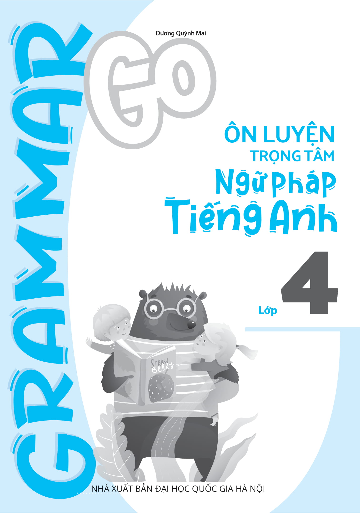 grammar go ôn luyện trọng tâm ngữ pháp tiếng anh lớp 4