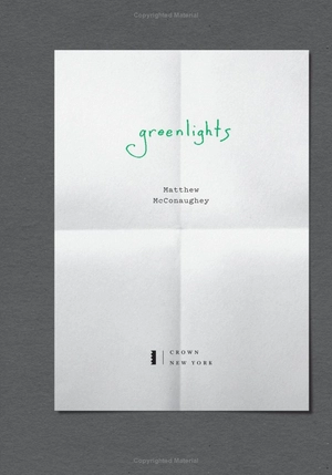 greenlights: raucous stories and outlaw wisdom from the academy award-winning actor