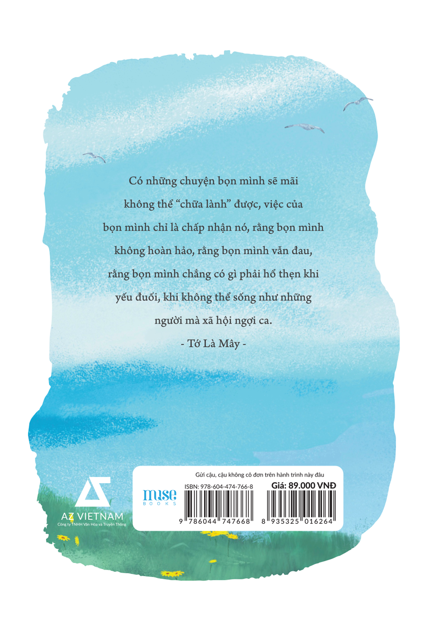 gửi cậu, cậu không cô đơn trên hành trình này đâu