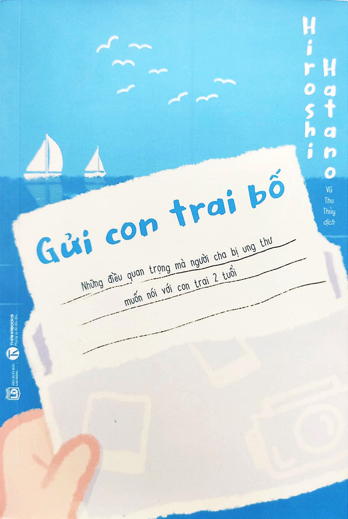 gửi con trai bố - những điều quan trọng mà người cha bị ung thư muốn nói với con trai 2 tuổi