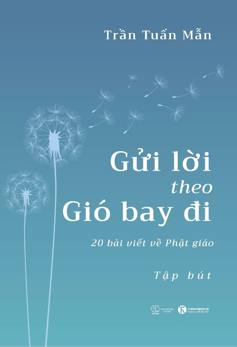 Gửi Lời Theo Gió Bay Đi - 20 Bài Viết Về Phật Giáo