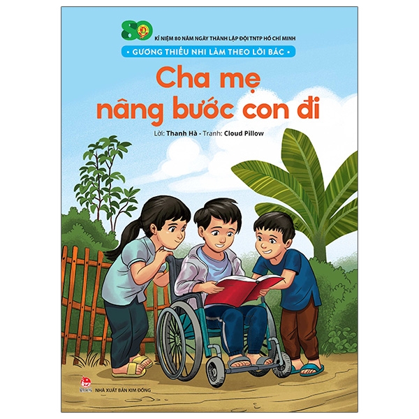 gương thiếu nhi làm theo lời bác - cha mẹ nâng bước con đi