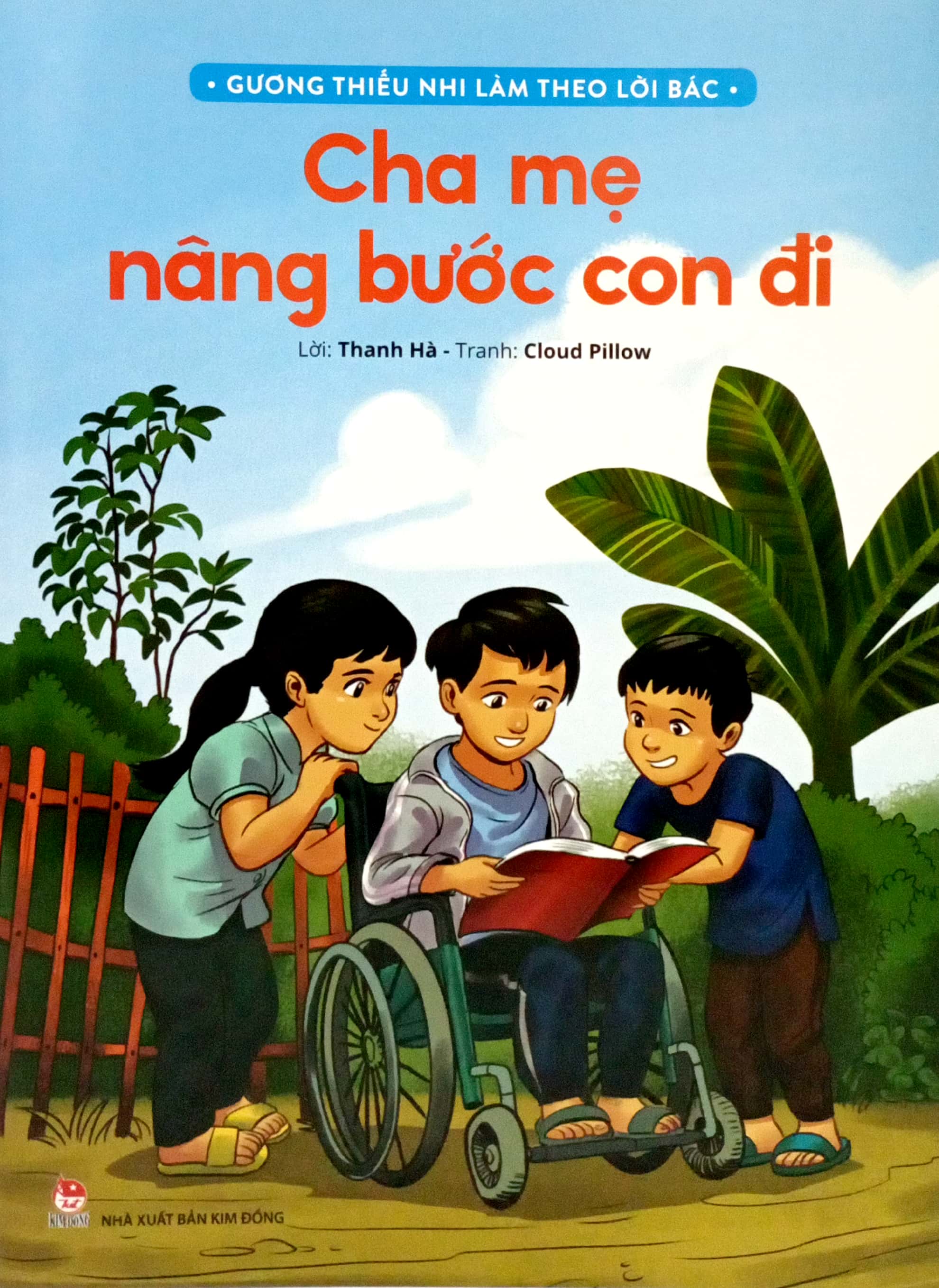 gương thiếu nhi làm theo lời bác - cha mẹ nâng bước con đi (tái bản 2022)