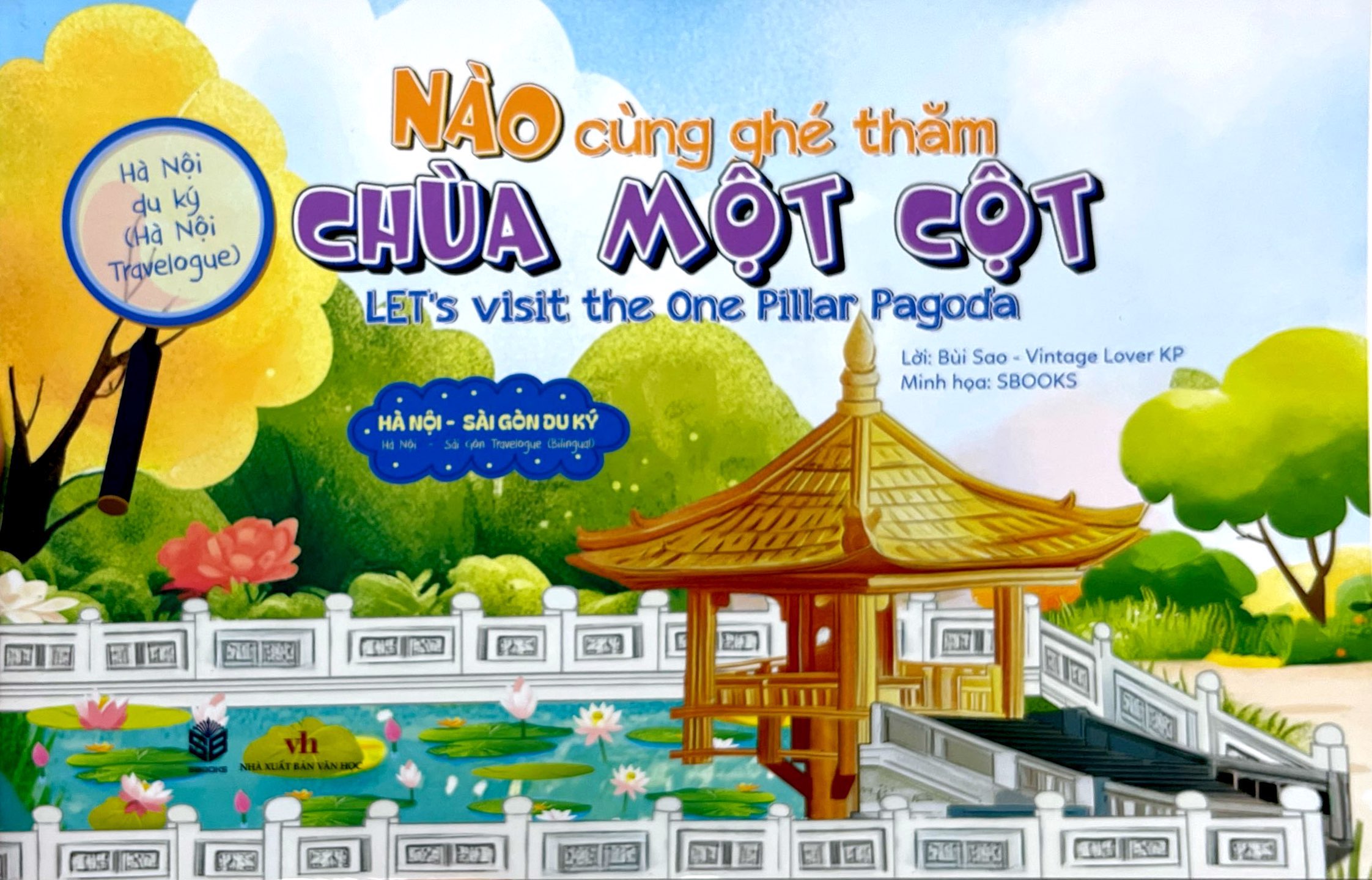 Ha Noi Du Ky - Ha Noi Travelogue - Nao Cung Ghe Tham - Chua Mot Cot - Let's Visit The One Pillar Pagoda