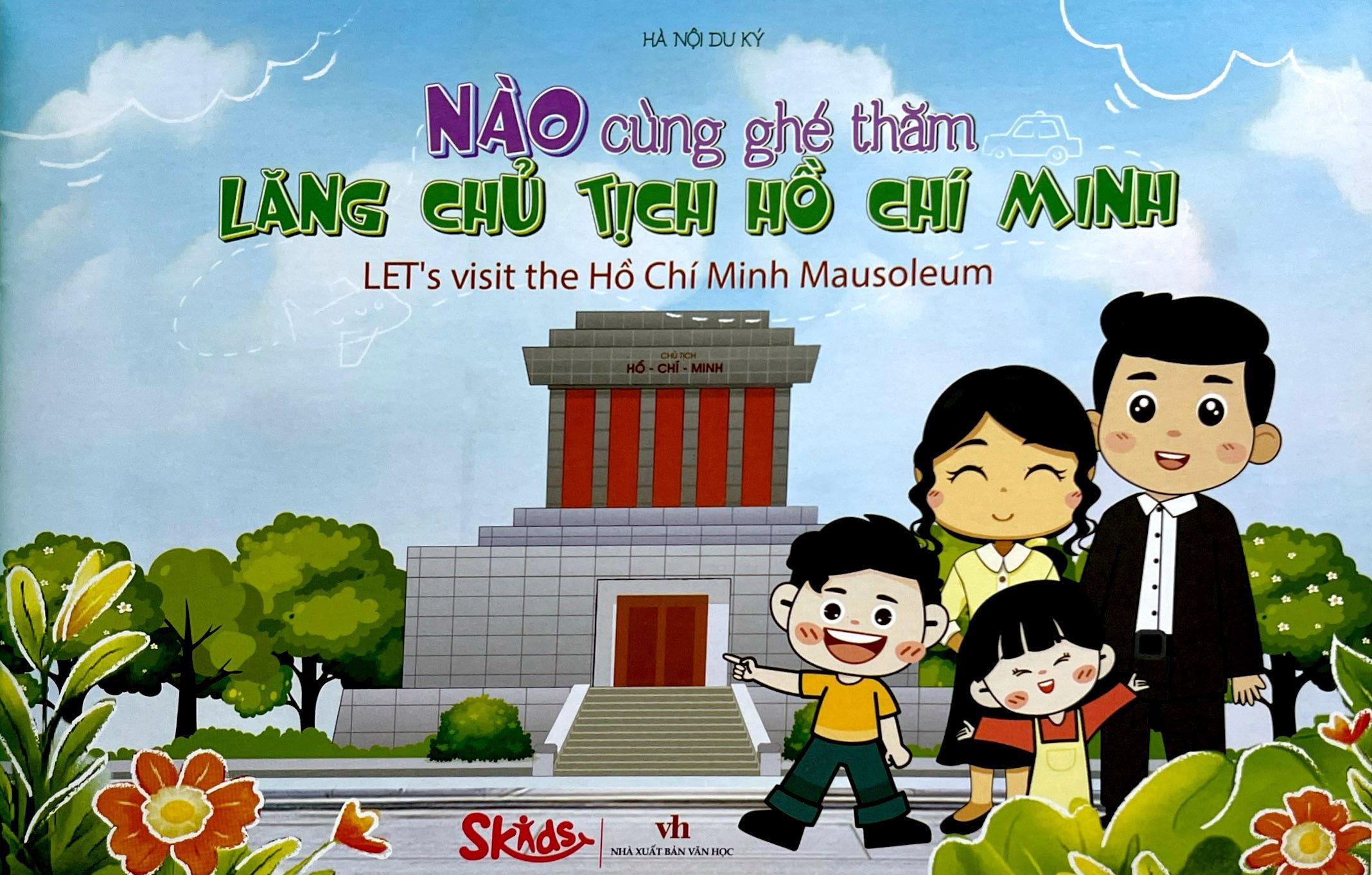 Ha Noi Du Ky - Ha Noi Travelogue - Nao Cung Ghe Tham - Lang Chu Tich Ho Chi Minh - Let's Visit Ho Chi Minh Mausoleum