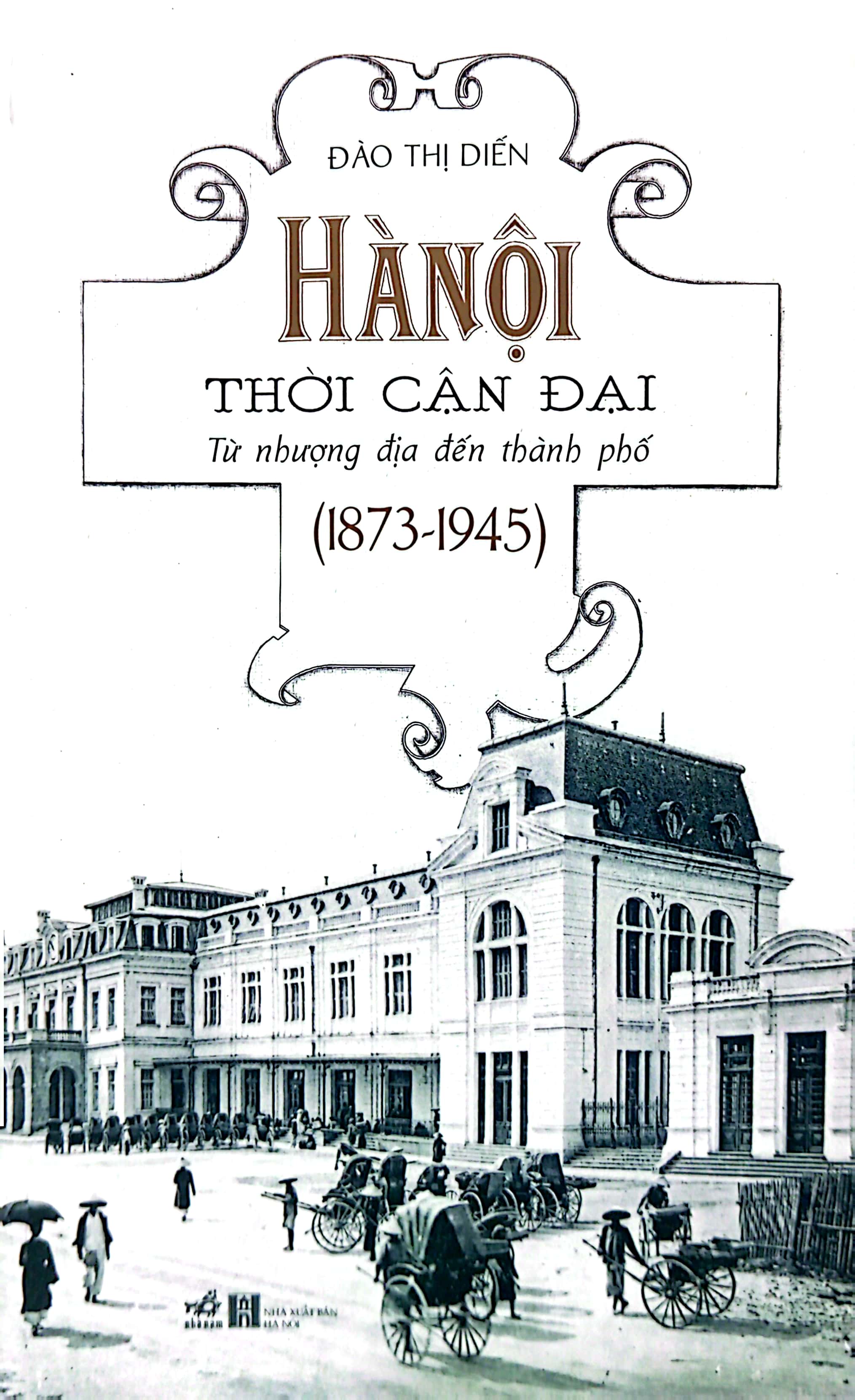 hà nội thời cận đại - từ nhượng địa đến thành phố (1873-1945)