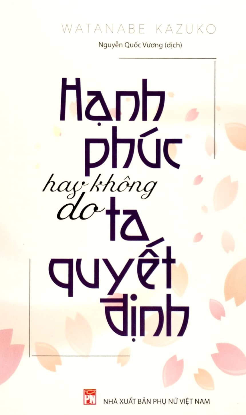 hạnh phúc hay không do ta quyết định (tái bản 2023)