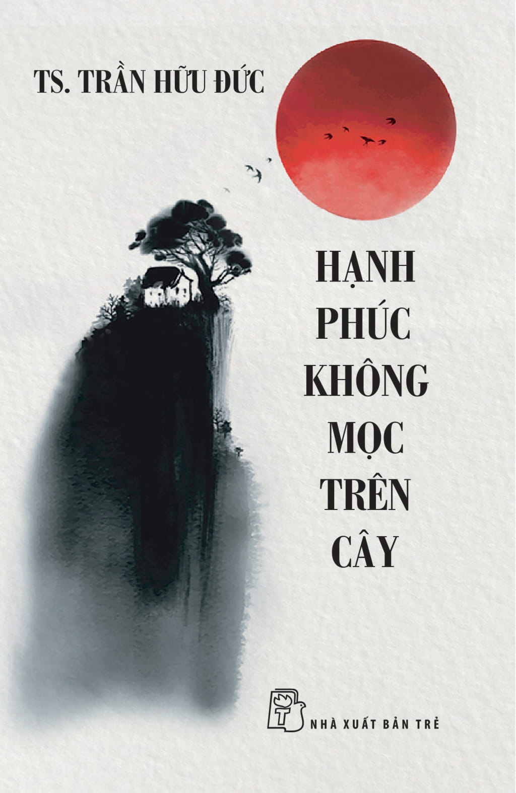 Hạnh Phúc Không Mọc Trên Cây