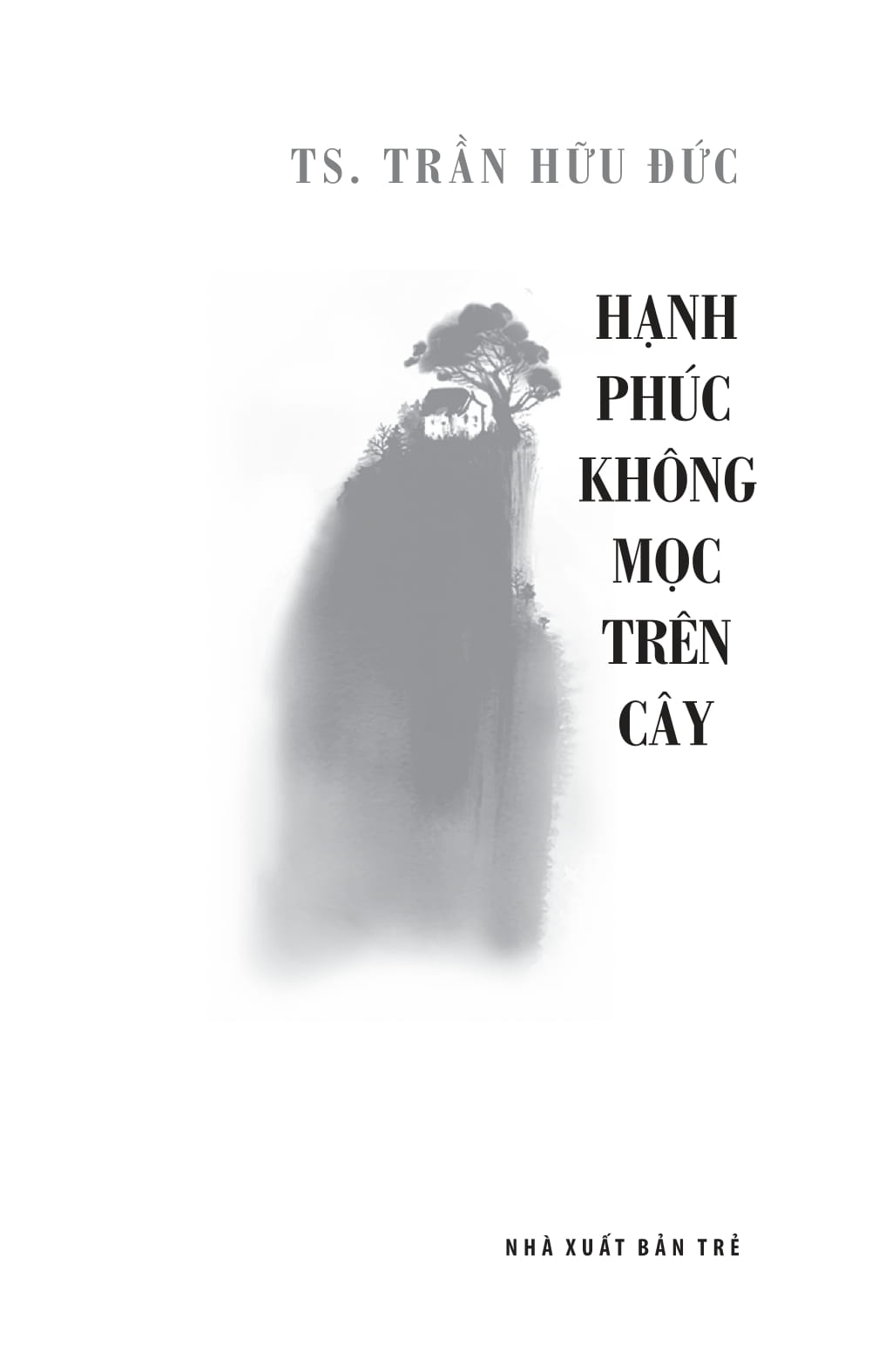 Hạnh Phúc Không Mọc Trên Cây