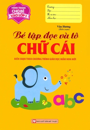 hành trang cho bé vào lớp 1 - bé tập đọc và tô chữ cái