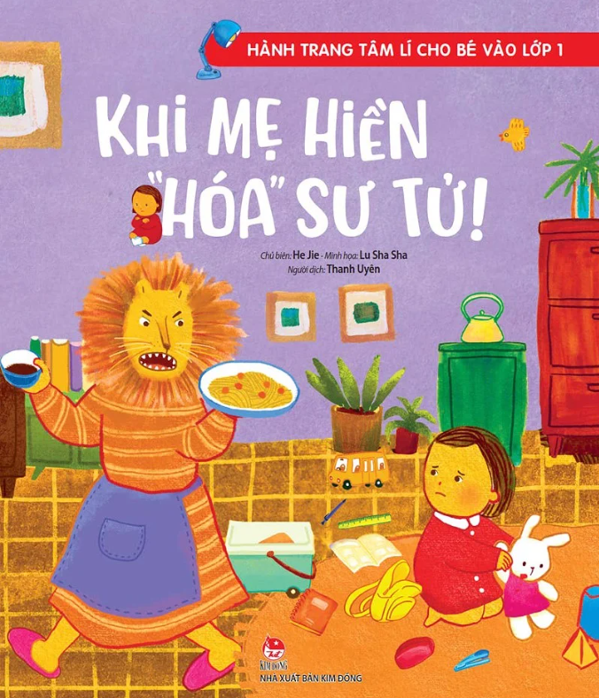 hành trang tâm lí cho bé vào lớp 1 - khi mẹ hiền “hóa” sư tử