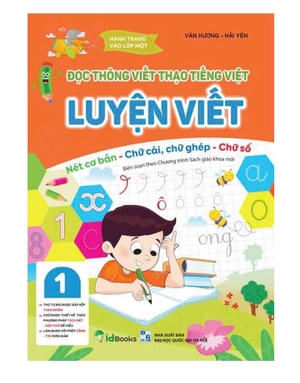 hành trang vào lớp 1-đọc thông viết thạo tiếng việt-luyện viết -nét cơ bản-chữ cái, chữ ghép - chữ số 1