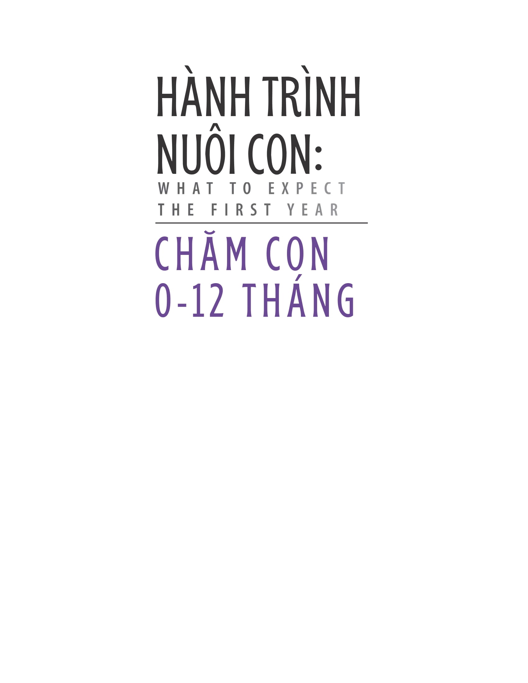 hành trình nuôi con - chăm con 0-12 tháng - what to expect - the first year - bìa cứng