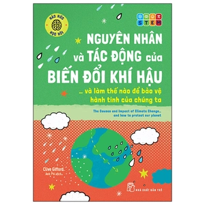háo hức học hỏi - stem - nguyên nhân và tác động của biến đổi khí hậu… và làm thế nào để bảo vệ hành tinh của chúng ta