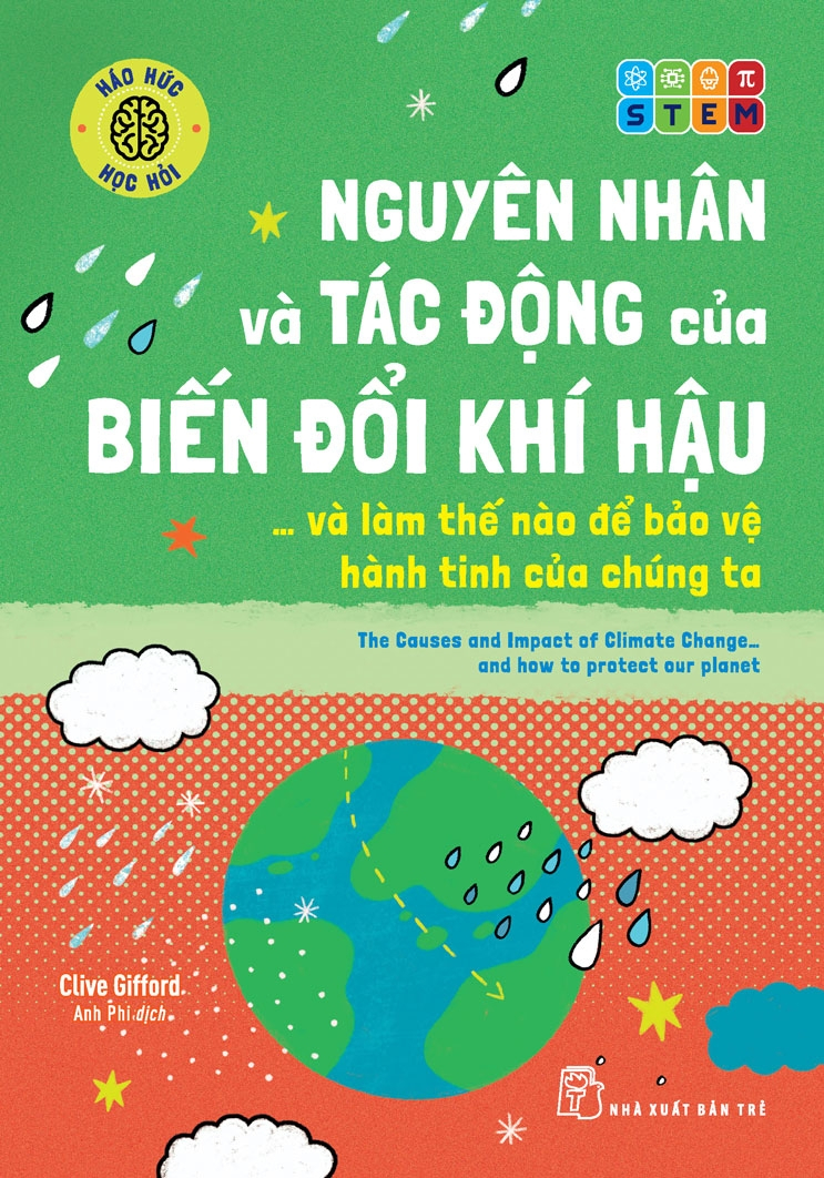 háo hức học hỏi - stem - nguyên nhân và tác động của biến đổi khí hậu… và làm thế nào để bảo vệ hành tinh của chúng ta