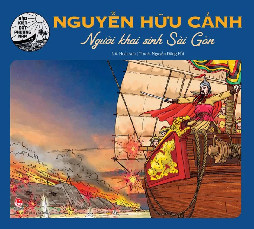 hào kiệt đất phương nam - nguyễn hữu cảnh - người khai sinh sài gòn