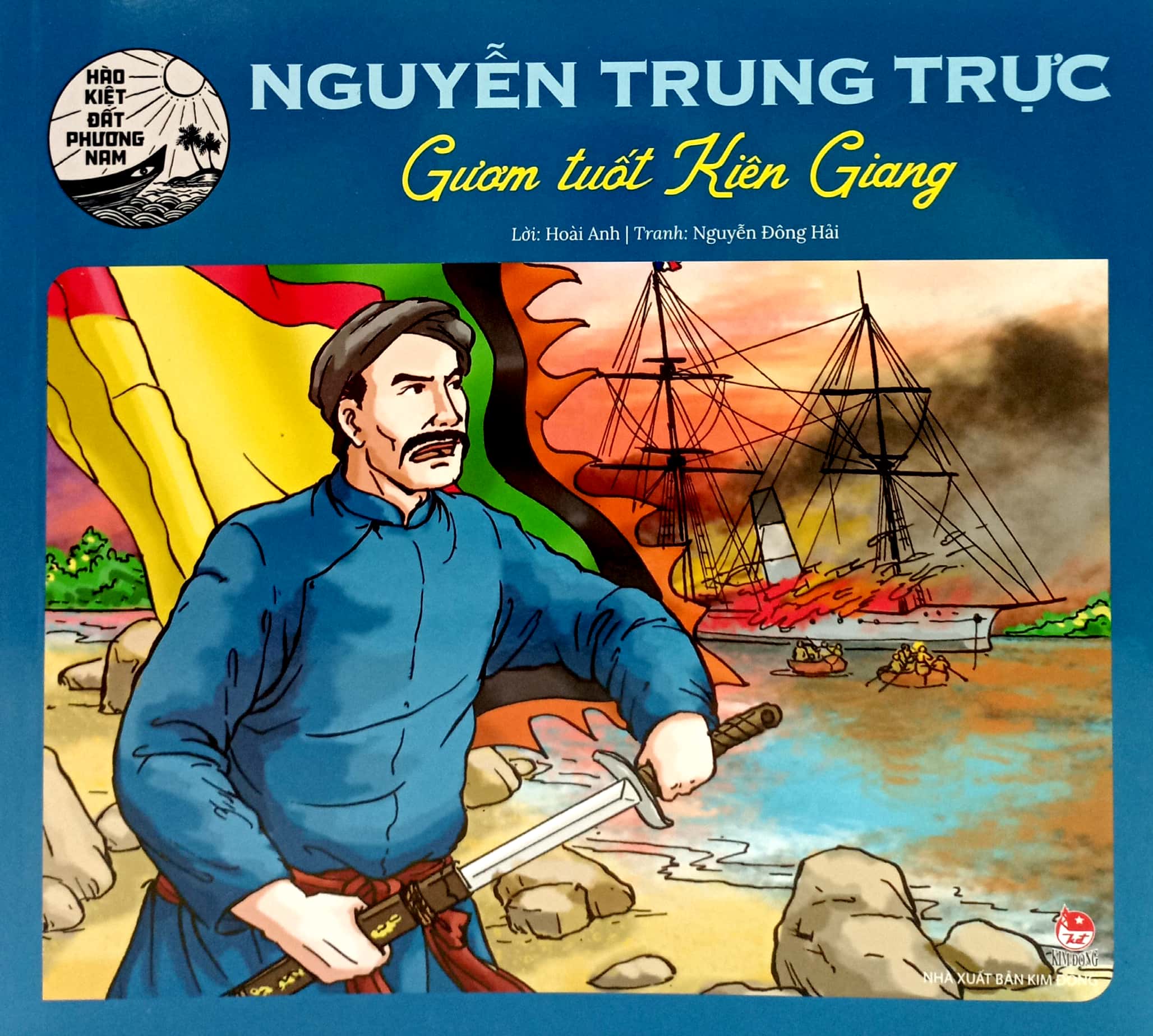 hào kiệt đất phương nam - nguyễn trung trực - gươm tuốt kiên giang