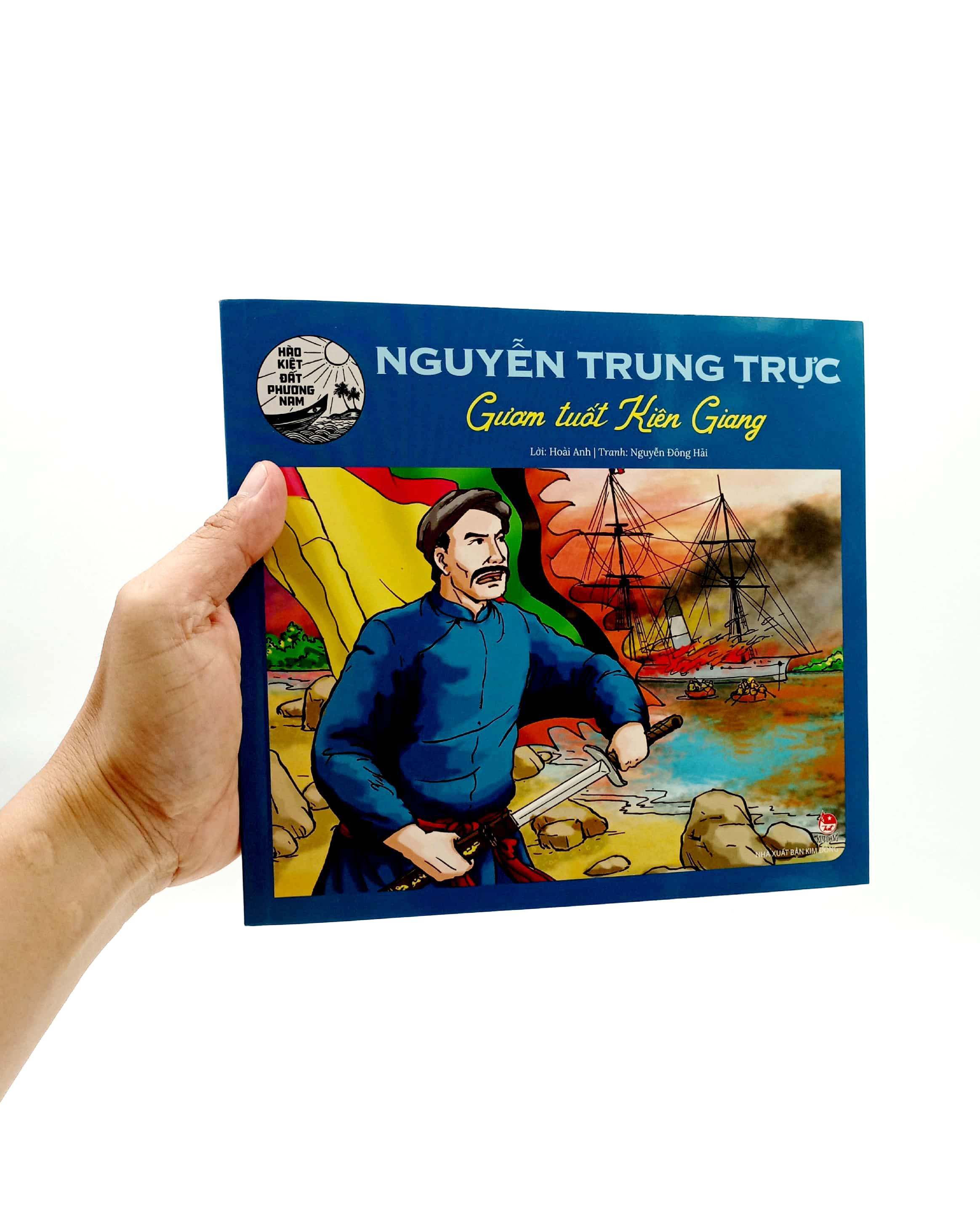 hào kiệt đất phương nam - nguyễn trung trực - gươm tuốt kiên giang