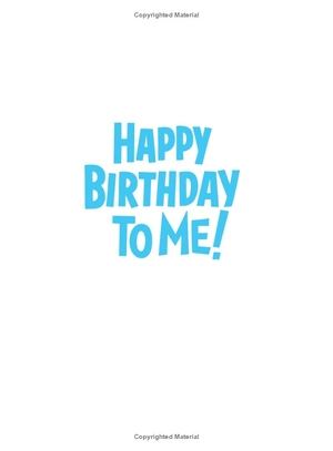 happy birthday to me! by me, myself hardcover