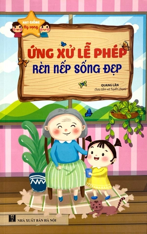 hạt giống hy vọng - ứng xử lễ phép, rèn nếp sống đẹp