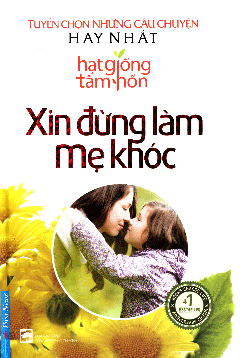 hạt giống tâm hồn - xin đừng làm mẹ khóc (tái bản)